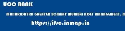 UCO BANK  MAHARASHTRA GREATER BOMBAY MUMBAI ASSET MANAGEMENT, MUMBAI  ifsc code